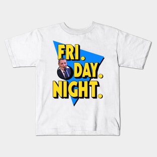 FRI. DAY. NIGHT. Kids T-Shirt